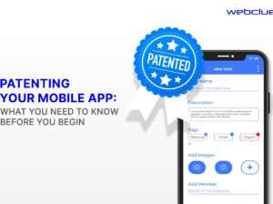 Patenting Your Mobile App: What You Need to Know Before You Begin