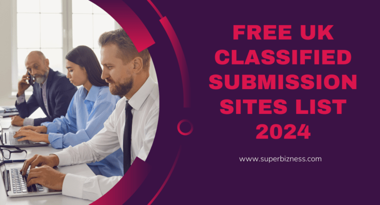 Free UK Classified Submission Sites List 2024