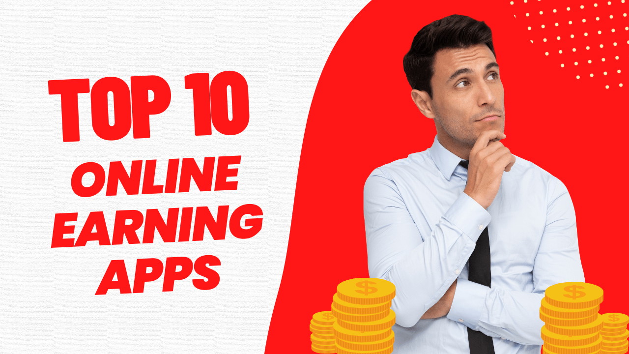Top 10 online earning Apps​