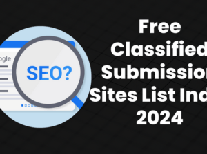 High DA PA Free Classified Submission Sites List India 2024
