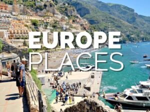 Best Places to Visit in Europe: Top Travel Destinations