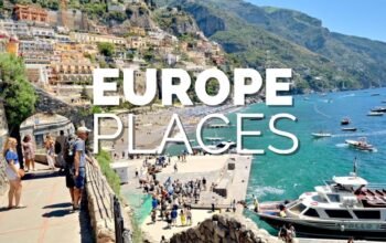 Best Places to Visit in Europe: Top Travel Destinations