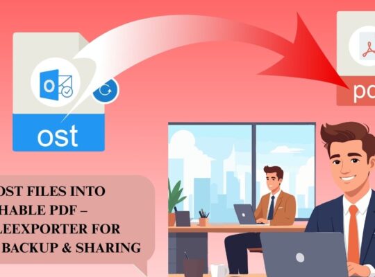 Turn OST Files into Searchable PDF – OSTFileExporter for Email Backup & Sharing